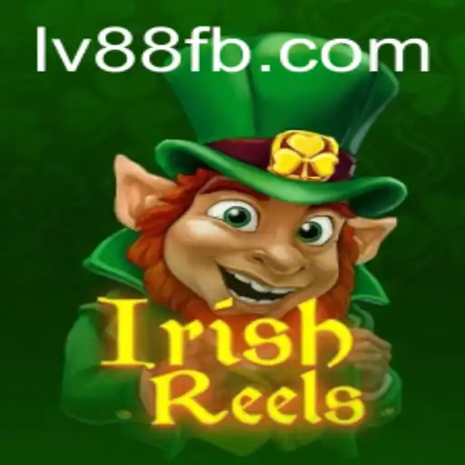 Exploring IrishReels and the Exciting World of LV88.COM