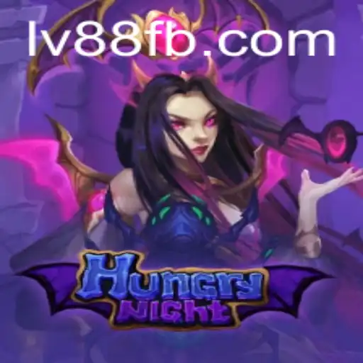 Exploring the Thrills of HungryNight with LV88.COM