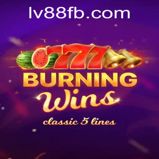 Exploring the Thrills of BurningWins on LV88.COM