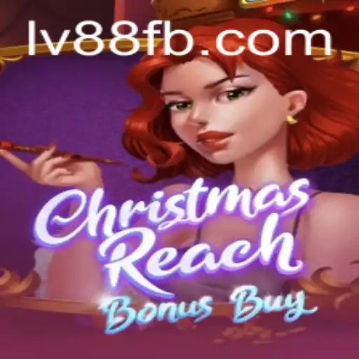 Explore the Exciting World of ChristmasReachBonusBuy by LV88.COM