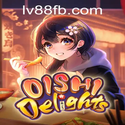 Unveiling the Enchantment of OishiDelights: A Dynamic Adventure with LV88.COM